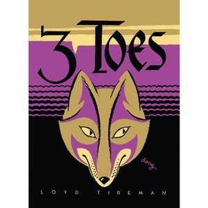 3 Toes - (Mesaland) by  Loyd Tireman (Hardcover) - 1 of 1