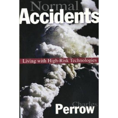 Normal Accidents - (Princeton Paperbacks) by  Charles Perrow (Paperback)