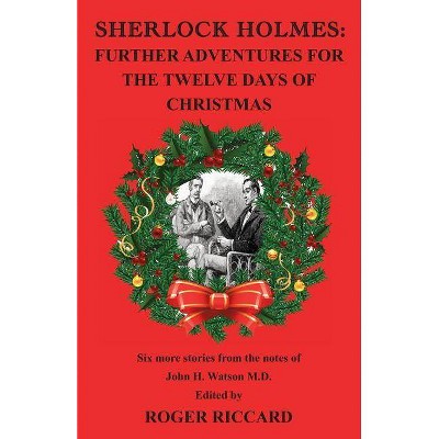 Sherlock Holmes - (Adventures for the Twelve Days of Christmas) by  Roger Riccard (Paperback)