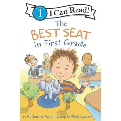 The Best Seat in First Grade - (I Can Read Level 1) by Katharine Kenah