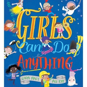 Girls Can Do Anything - by Caryl Hart (Hardcover) - 1 of 1