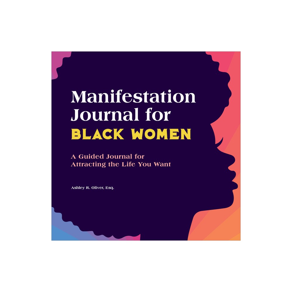 Manifestation Journal for Black Women - by Ashley Oliver (Paperback)