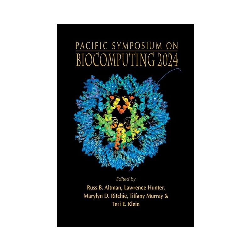 Biocomputing 2024 - Proceedings of the Pacific Symposium - by  Russ B Altman & Lawrence Hunter & Marylyn D Ritchie & Tiffany A Murray & Teri E Klein, 1 of 2