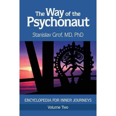 The Way of the Psychonaut Vol. 2 - by  Stanislav Grof (Paperback)