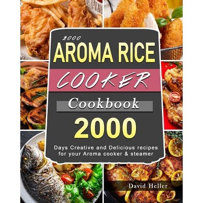 2000 AROMA Rice Cooker Cookbook - by  David Heller (Paperback)