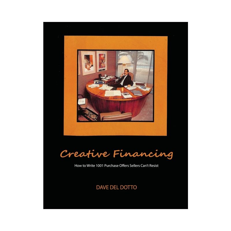Creative financing - by  Dave del Dotto (Paperback), 1 of 2