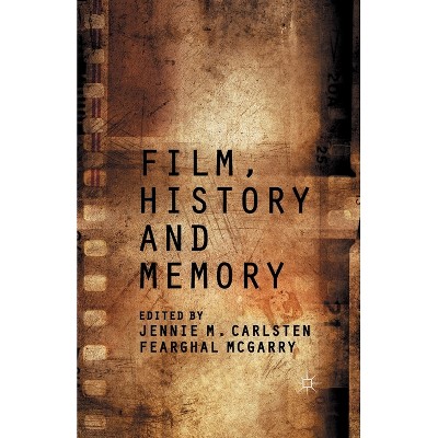 Film, History and Memory - by  Fearghal McGarry & Jennie Carlsten (Paperback)