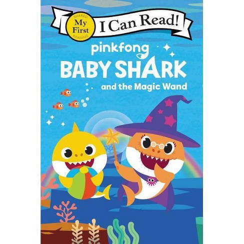 Baby Shark Baby Shark And The Magic Wand My First I Can Read