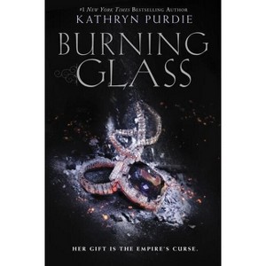 Burning Glass - by  Kathryn Purdie (Paperback) - 1 of 1