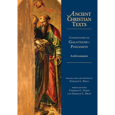 Commentaries on Galatians-Philemon - (Ancient Christian Texts) by  Ambrosiaster (Hardcover)