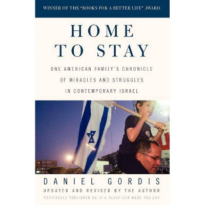 Home to Stay - by  Daniel Gordis (Paperback)