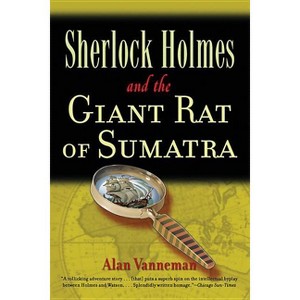 Sherlock Holmes and the Giant Rat of Sumatra - by  Alan Vanneman (Paperback) - 1 of 1
