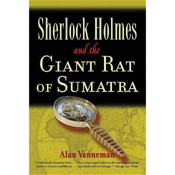 Sherlock Holmes and the Giant Rat of Sumatra - by  Alan Vanneman (Paperback)