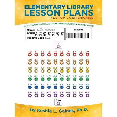 Elementary Library Lesson Plans - by  Keshia L Gaines (Paperback)