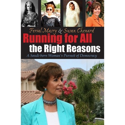 Running for All the Right Reasons - (Arab American Writing) by  Ferial Masry & Susan Chenard (Hardcover)