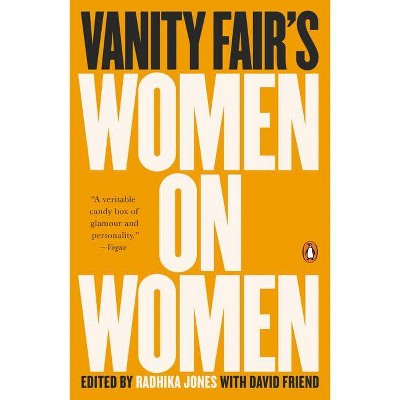 Vanity Fair's Women on Women - by  Radhika Jones & David Friend (Paperback)