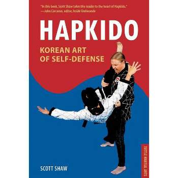 Hapkido, Korean Art of Self-Defense - by  Scott Shaw (Paperback)