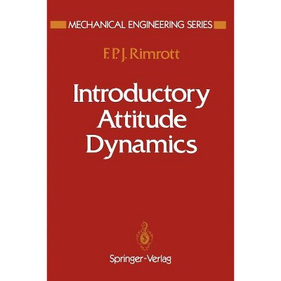 Introductory Attitude Dynamics - (Mechanical Engineering) by  F P J Rimrott (Paperback)