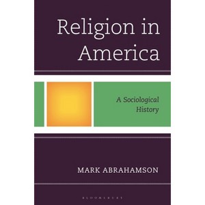 Religion in America - by  Mark Abrahamson (Hardcover) - 1 of 1