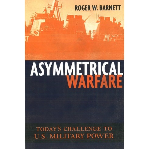 Asymmetrical Warfare - (Issues in Twenty-First Century Warfare) by  Roger W Barnett (Paperback) - image 1 of 1