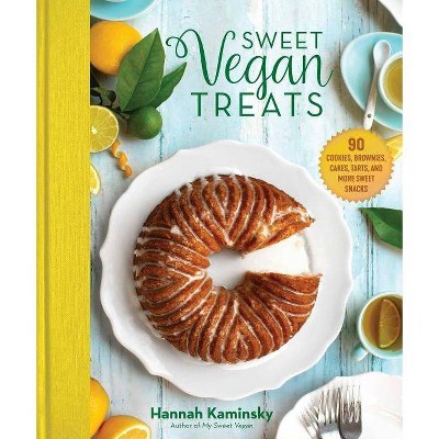 Sweet Vegan Treats - by  Hannah Kaminsky (Hardcover)