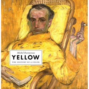Yellow - (History of a Color) by  Michel Pastoureau (Hardcover) - 1 of 1