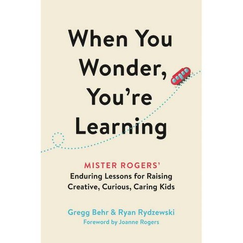 When You Wonder, You're Learning - by Gregg Behr & Ryan Rydzewski - image 1 of 1