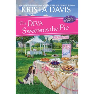 The Diva Sweetens the Pie - (Domestic Diva Mystery) by  Krista Davis (Paperback) - 1 of 1