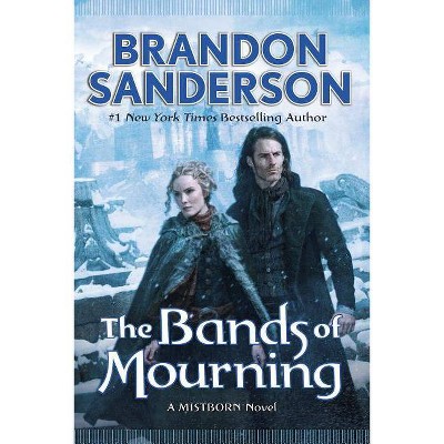 The Bands of Mourning - (Mistborn) by  Brandon Sanderson (Hardcover)