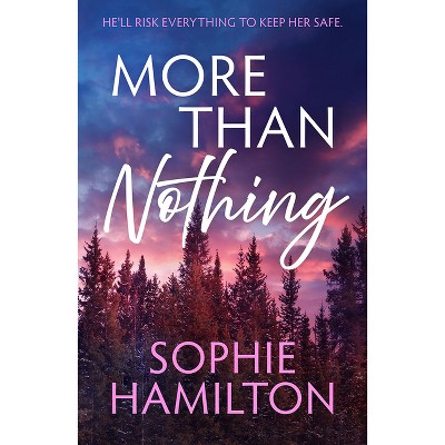 More Than Nothing - (Pine Springs) by  Sophie Hamilton (Paperback)