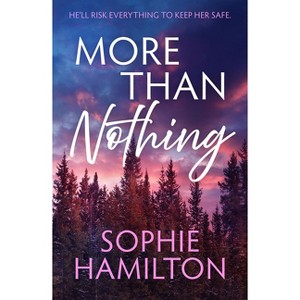 More Than Nothing - (Pine Springs) by  Sophie Hamilton (Paperback) - 1 of 1