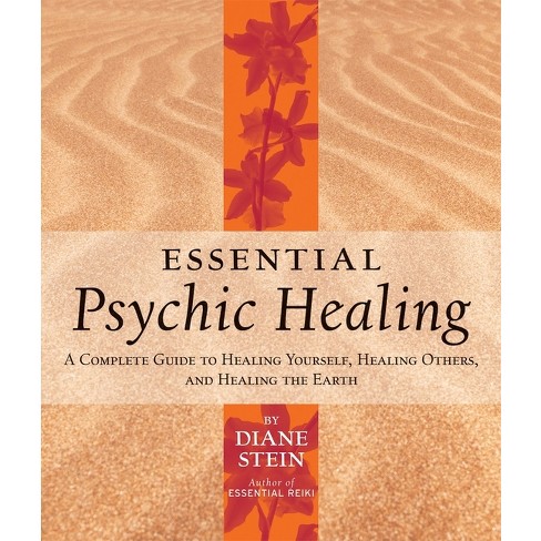 Essential Psychic Healing - by  Diane Stein (Paperback) - image 1 of 1