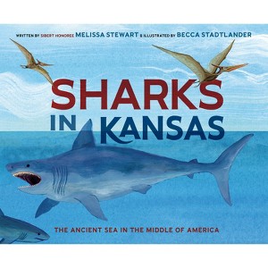 Sharks in Kansas - by  Melissa Stewart (Hardcover) - 1 of 1