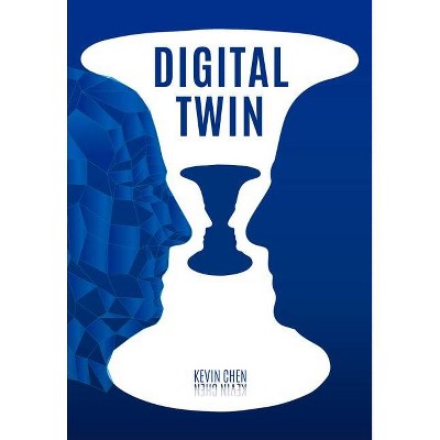 Digital Twin - by  Kevin Chen (Hardcover)