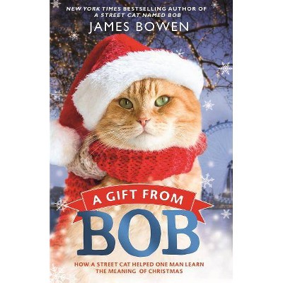  A Gift from Bob - by  James Bowen (Paperback) 