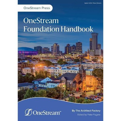 OneStream Foundation Handbook - by  The Architect Factory (Paperback)