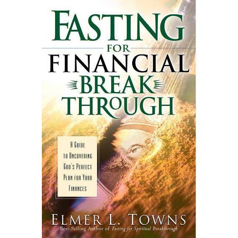 Fasting for Financial Breakthrough - by  Elmer L Towns (Paperback) - image 1 of 1