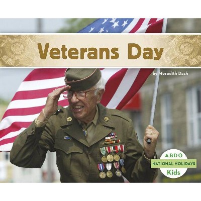 Veterans Day - (National Holidays) by  Meredith Dash (Paperback)