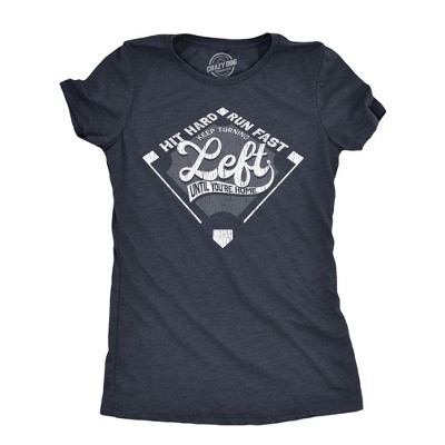 Womens Keep Turning Left Until Youre Home T Shirt Funny Baseball Diamond Joke Tee For Ladies - Crazy Dog Women's T Shirt