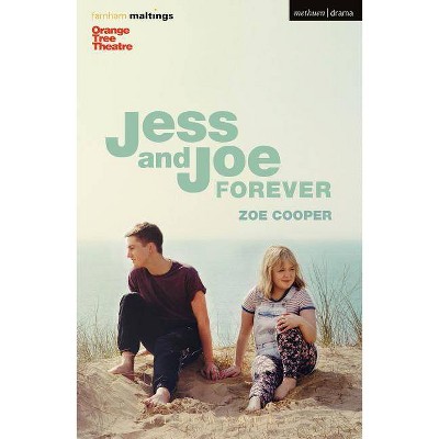 Jess and Joe Forever - (Modern Plays) by  Zoe Cooper (Paperback)