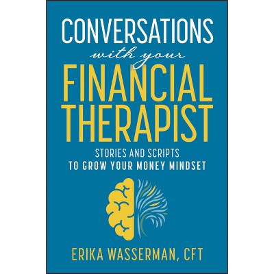 Conversations with Your Financial Therapist - by  Erika Wasserman (Hardcover)