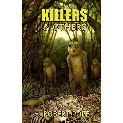 Killers & Others - by  Robert Pope (Paperback)