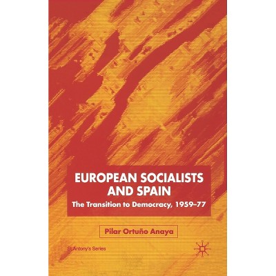 European Socialists and Spain - (St Antony's) by  Kenneth A Loparo (Paperback)