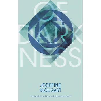 Of Darkness - by  Josefine Klougart (Paperback)