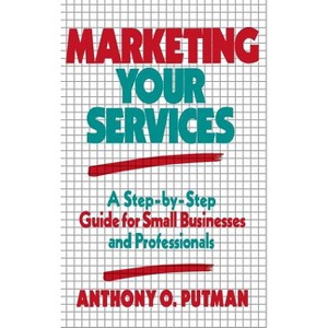 Marketing Your Services - by  Anthony O Putman (Hardcover) - 1 of 1