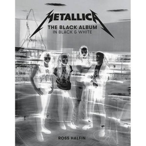 Metallica: The Black Album in Black & White - (Hardcover) - 1 of 1