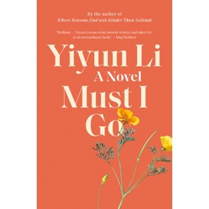 Must I Go - by  Yiyun Li (Paperback) - 1 of 1