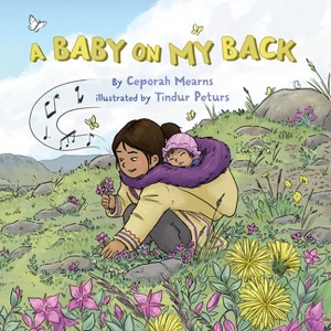 A Baby on My Back - by  Ceporah Mearns (Hardcover) - 1 of 1