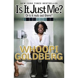 Is It Just Me? - by  Whoopi Goldberg (Paperback) - 1 of 1