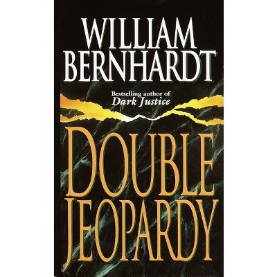 Double Jeopardy - by  William Bernhardt (Paperback)